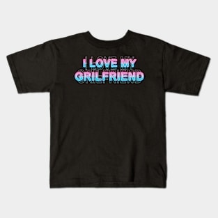 I love my girlfriend Kids T-Shirt